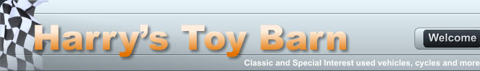 Harry�s Toy Barn Classic and Special Interest used vehicles, cycles and more